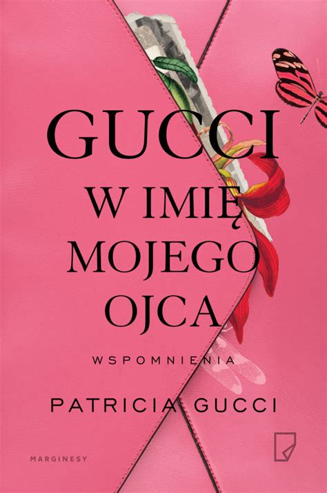 gucci w imię mojego ojca|Książka Gucci. W imię mojego ojca .